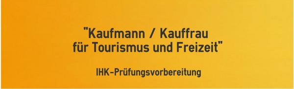 Kaufmann / Kauffrau für Tourismus und Freizeit – IHK