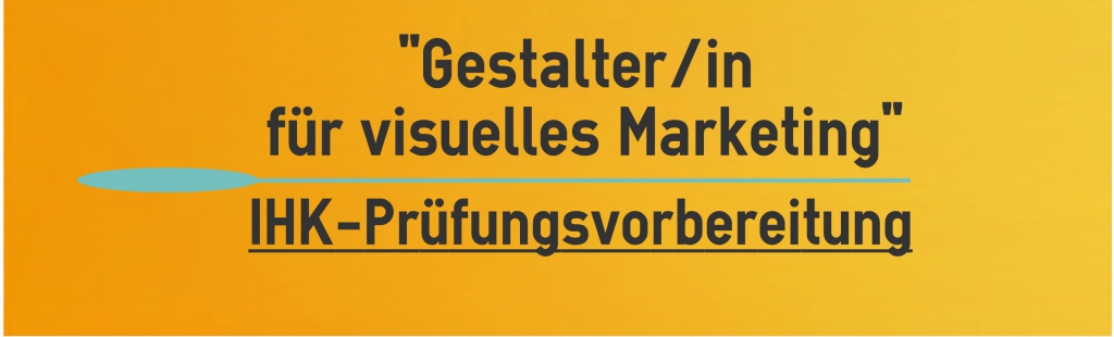 IHK Prüfungsvorbereitung Gestalterin Für Visuelles Marketing – IHK ...